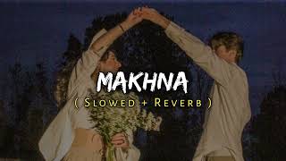 Makhna [ Slowed + Reverb ] Long Drive | Music Lover