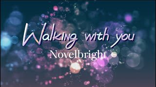 Novelbright 『Walking with you』【歌詞動画】