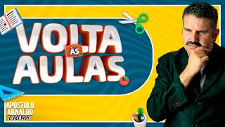 Volta às Aulas - APÓSTOLO ARNALDO