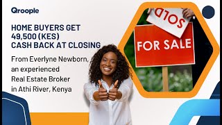 Home buyers get 49,500 (KES) cash back from Everlyne Newborn in Athi River, Kenya