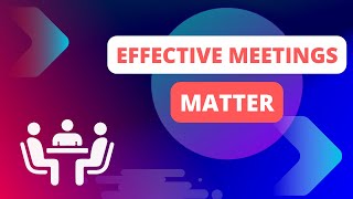 Why do EFFICIENT #meetings Matter in 2024? | ULTIMATE GUIDE to Effective Meetings, Part 1