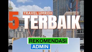 5 TRAVEL UMROH TERBAIK, KUNJUNGI, PILIH, BAYAR, UMROH