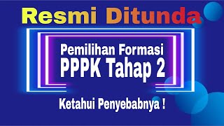 Resmi Ditunda ! Pemilihan Formasi PPPK Tahap 2.