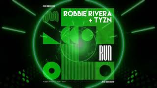 Robbie Rivera + TYZN - Run