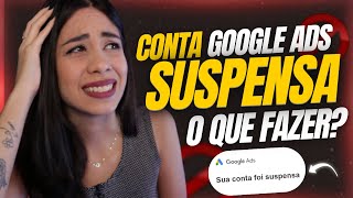 CONTA SUSPENSA Google Ads: Como EVITAR e Como RECUPERAR Conta Suspensa | Bloqueios no Google Ads