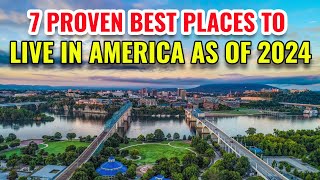 7 Proven Best Places to Live in America as of 2024