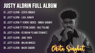 CERITA SINGKAT - JUSTY ALDRIN FULL ALBUM