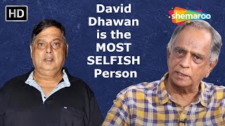 Pahlaj Nihalani calls David Dhawan SELFISH!!! @Shemaroo_Lifestyle