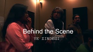 Ye Zindegi-Behind the Scene