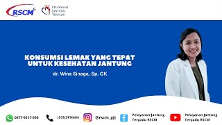 Konsumsi Lemak Yang Tepat Untuk Kesehatan Jantung - oleh dr. Wina Sinaga, Sp. GK