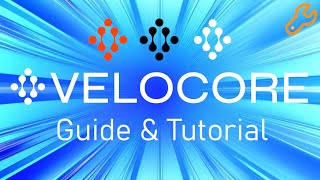 Velocore - A step by step guide to everything