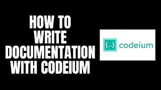 How To Write Documentation With Codeium