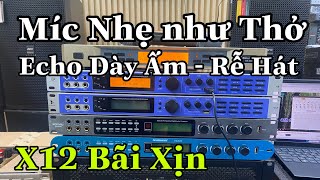 Vang số X12 bãi xịn Echo Rất Mạnh phục vụ các Bác chơi gia đình Và Sự Kiện