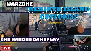 🔴LIVE WARZONE With NUBZ - 1 HANDED Gameplay CALDERA or REBIRTH CUSTOMS?