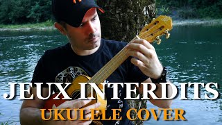 🌺 JEUX INTERDITS - UKULELE COVER ♫