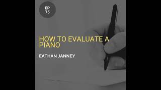 How to Evaluate a Piano w/ Eathan Janney