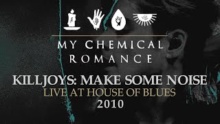 My Chemical Romance - Live at House of Blues (Killjoys: Make Some Noise)