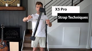 X5 Strap Techniques: Unlock more of your X5 Pro potential with a few easy tricks