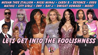 Megan + Nicki + Cardi + Beyonce + Greg Mathis + City Girls + SWV + Ray J + Dwight Howard + More!