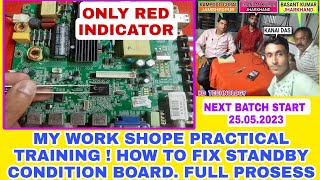 MY WORK SHOPE PRACTICAL TRAINING ! HOW TO FIX STANDBY CONDITION BOARD . ONLY RED INDICATOR 🙏