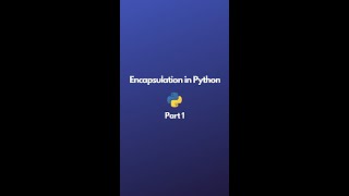 Encapsulation in #python python