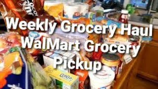 Weekly Grocery Haul WalMart Grocery Pickup