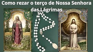 Como rezar o terço das lágrimas de Nossa Senhora