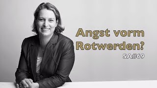 Bekämpfen Sie die Angst vorm Rotwerden | Starker Auftritt 69