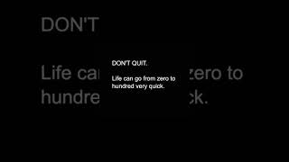 DON'T...☝🏻 #foryou #quit #nevergiveup #zero #shortvideo #viral #statusvideo