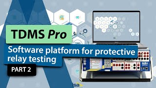 TDMS Pro Software platform for protection relay testing - PART 2/2