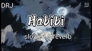 Habibi - arabic song slowed & reverb ll DRJ ll