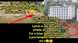 Tlawng luiah Hmeichhia ruang tu hriatloh an chhar 😭/ZMC Doctor zirlaite Chenna build  chim teuh hle