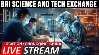 BRI Conference on Science & Technology Live Stream | Chongqing China