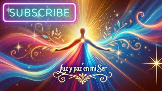 CANCIÓN: LUZ Y PAZ EN MI SER | FRECUENCIA VIBRACIONAL