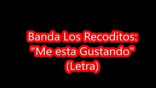 LETRA Banda Los Recoditos  Me esta Gustando