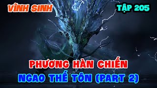 Vĩnh Sinh Tập 205 | Phương Hàn Chiến Ngao Thế Tôn (Part 2)