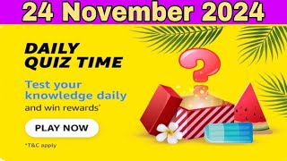 Amazon daily quiz time answers today, Amazon daily quiz answers 24 November 2024, Amazon quiz today