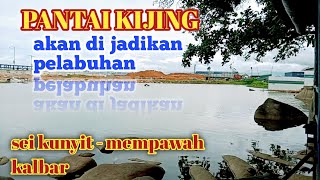 pantai kijing yang sekarang