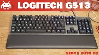 Test et Déballage du Logitech G513 Carbon RGB - Le meilleur Clavier gamer ? [FR]