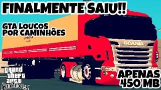 Saiuu Meu Gta Loucos Por Caminhões V1 - (GTA SA ANDROID)