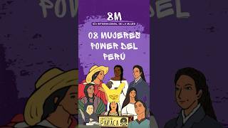 8 mujeres que dejaron huella en la historia del Perú.