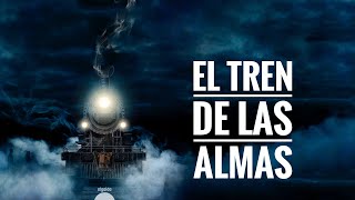 El Tren de las Almas | Trenes fantasma | Misterio |