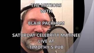 "Whiter Shade of Pale" with Blair Packham and The Meteors Live from Timothy's Pub