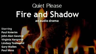 Quiet Please: Fire and Shadow