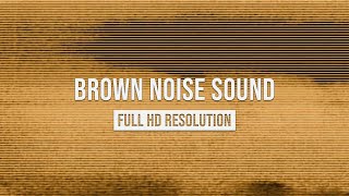 BROWN NOISE SOUND IN HD [3 HOURS]