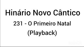 Hinário Novo Cântico: 231 - O Primeiro Natal (Playback)