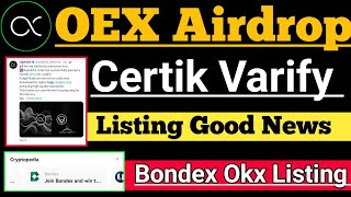 Oex airdrop Certic Audite Complete Varify। Oex listing Big Good News। Bondex okx listing। NotCoin।