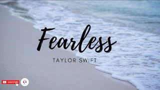 Fearless - Taylor Swift (Lyrics)