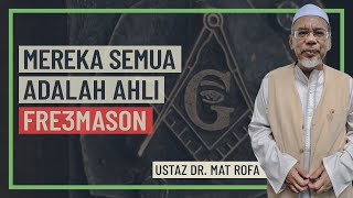 Ustaz Dr Mat Rofa - Mereka Semua Adalah Ahli Freemason