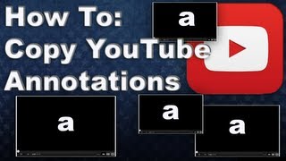 How To Copy YouTube Annotations UPDATED September 2013